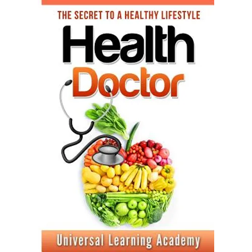 Health Doctor: The Secret to a Healthy Lifestyle