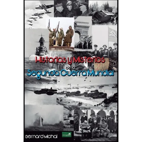 Historias y Misterios de la Segunda Guerra Mundial