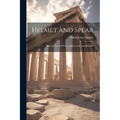 Helmet and Spear; Stories From the Wars of the Greeks and Romans