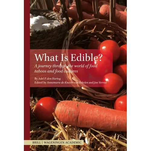 What Is Edible?: A Journey Through the World of Food Taboos and Food Cultures