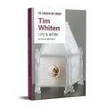 Tim Whiten: Life & Work