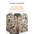 El Vuelo del Ganso Salvaje / The Wild Goose Flight: Exploraciones En La Dimensión Mitológica / Explorations in the Mythological Dimension