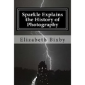 Sparkle Explains the History of Photography