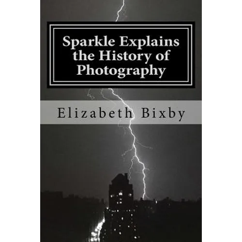 Sparkle Explains the History of Photography