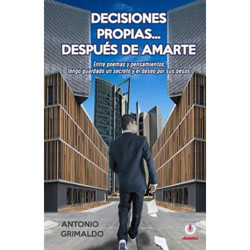 Decisiones propias... después de amarte