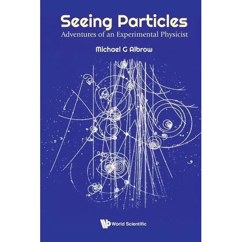 Seeing Particles: Adventures of an Experimental Physicist