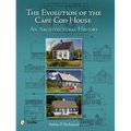 The Evolution of the Cape Cod House: An Architectural History