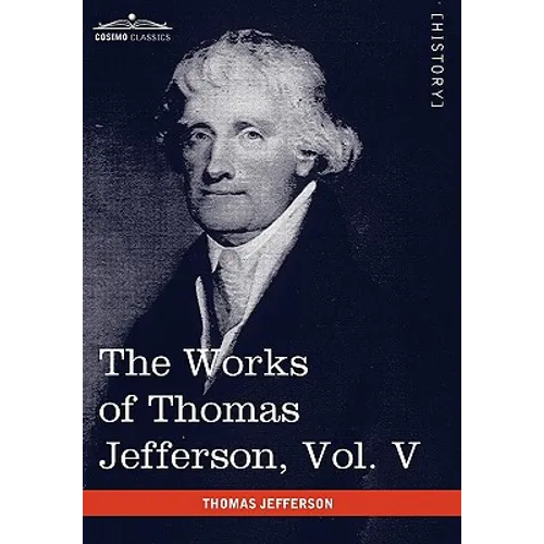 The Works of Thomas Jefferson, Vol. V (in 12 Volumes): Correspondence 1786-1787