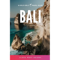 Bali: The Solo Girl's Travel Guide