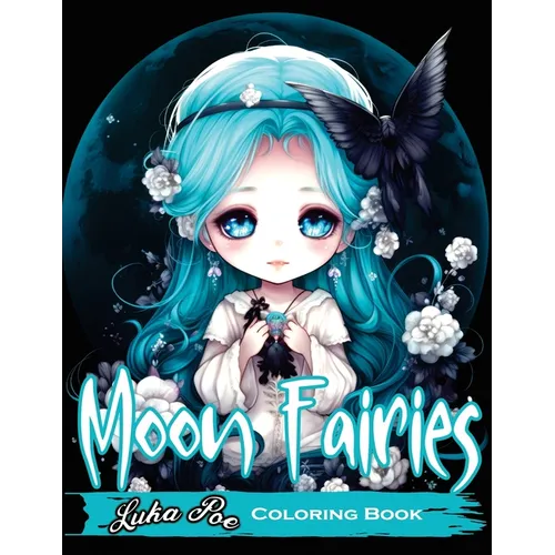 Moon Fairies: Magical Moon Fairies: Enchanting Coloring Pages for Kids and Adults - Perfect for Relaxation and Creativity