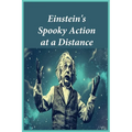 Einstein's Spooky Action at a Distance