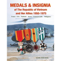 Medals and Insignia of the Republic of Vietnam and Her Allies 1950-1975
