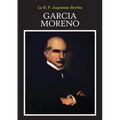 Garcia Moreno: Le Héros Martyr