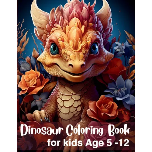 Dinosaur Coloring Book for Kids: Ideal for kids Ages 5-12