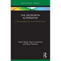 The Degrowth Alternative: A Path to Address Our Environmental Crisis?