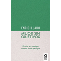 Mejor sin objetivos: El éxito se consigue cuando no se persigue