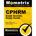 Cphrm Exam Secrets Study Guide: Cphrm Test Review for the Certified Professional in Healthcare Risk Management Exam