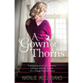 A Gown of Thorns: A gripping novel of romance, intrigue and the secrets of a vintage Parisian dress