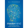 Mastermind: How Successful People Manage Their Mental Health