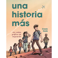 Una Historia Más (Just Another Story): Un Relato Gráfico de Migración (a Graphic Migration Account)