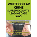 White Collar Crime- Supreme Court's Leading Case Laws