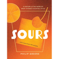 Sours: A History of the World's Most Storied Cocktail Style - A Cocktail Book