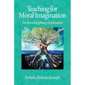 Teaching for Moral Imagination: An Interdisciplinary Exploration