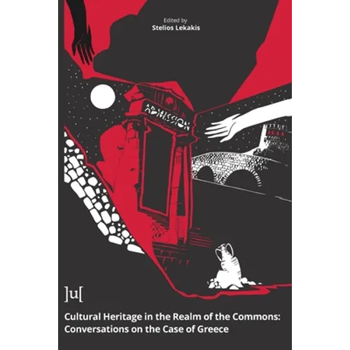 Cultural Heritage in the Realm of the Commons: Conversations on the Case of Greece