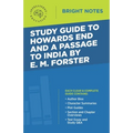 Study Guide to Howards End and A Passage to India by E.M. Forster