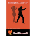 Looking For A Dead Guy (Funny Detective Volume 4)