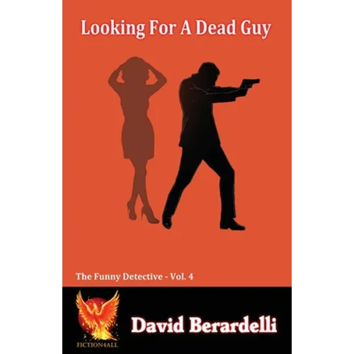 Looking For A Dead Guy (Funny Detective Volume 4)