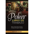 Poker Libro de Trabajo: Mejore su Juego de Poker: Ejercicios y Estrategias para Jugadores Avanzados