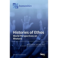 Histories of Ethos: World Perspectives on Rhetoric
