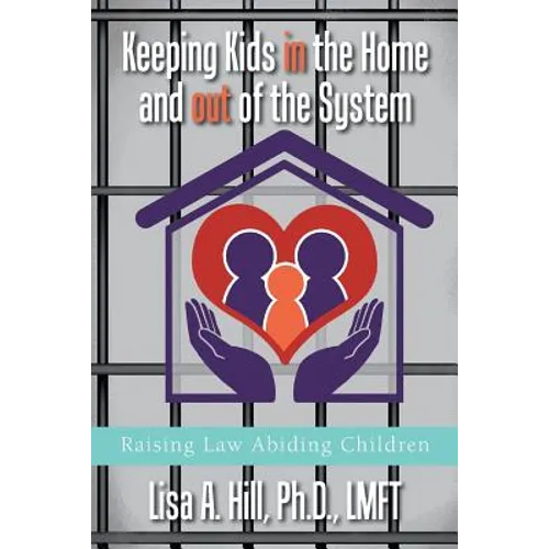 Keeping Kids in the Home and out of the System: Raising Law Abiding Children