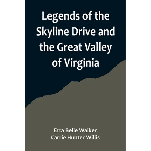 Legends of the Skyline Drive and the Great Valley of Virginia