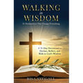 Walking in Wisdom: 31 Declarations That Change Everything