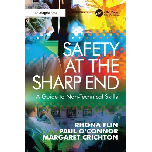 Safety at the Sharp End: A Guide to Non-Technical Skills