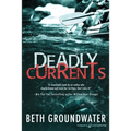 Deadly Currents