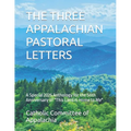 The Three Appalachian Pastoral Letters: A Special 2025 Anthology for the 50th Anniversary of "This Land Is Home to Me"