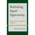 Rethinking Equal Opportunity: Dignity, Human Capability, and Justice