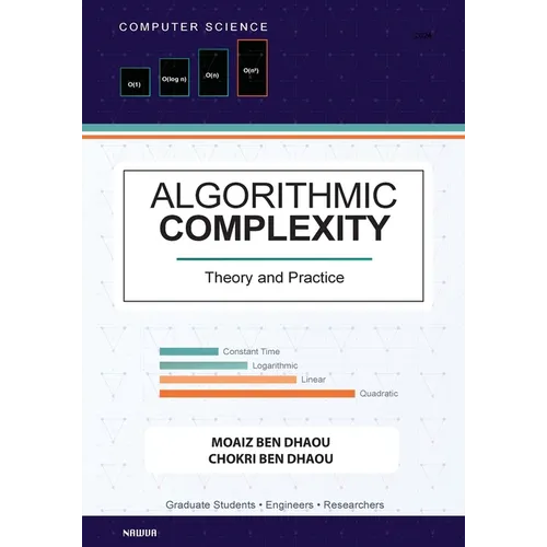 Algorithmic Complexity: Theory and Practice - A Comprehensive Guide to Understanding and Analyzing Algorithm Eﬃciency