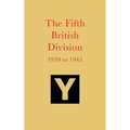 The Fifth British Division 1939 to 1945