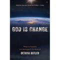 God is Change: Religious Practices and Ideologies in the Works of Octavia Butler