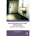 Psychoanalysis and Toileting: Minding One's Business