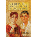Secrets, Lies, and Murder in Ancient Rome