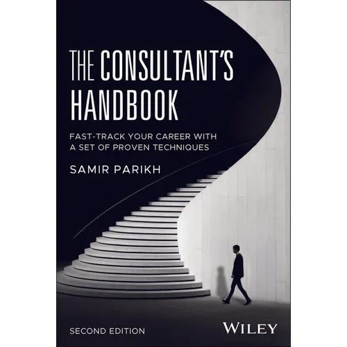 The Consultant's Handbook: Fast-Track Your Career with a Set of Proven Techniques