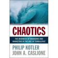 Chaotics: The Business of Managing and Marketing in the Age of Turbulence