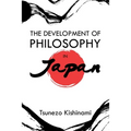 The Development of Philosophy in Japan: A Dissertation Presented to the Faculty of Princeton University in Candidacy for the Degree of Doctor of Philo