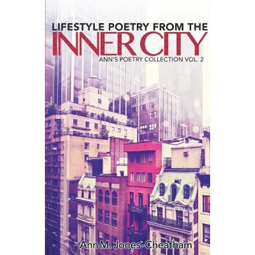Lifestyle Poetry of the Inner City: Ann's Poetry Collection Vol. 2