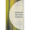 Kierkegaard and the New Nationalism: A Contemporary Reinterpretation of the Attack upon Christendom